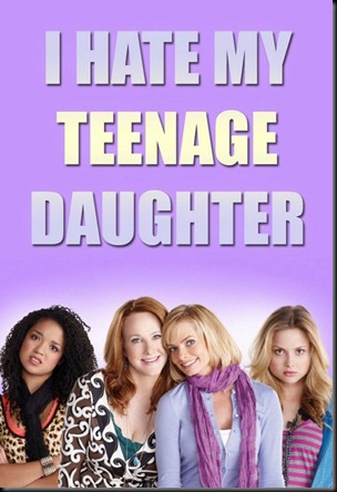 I Hate My Teenage Daughter Poster