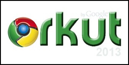 O Orkut vai acabar em 2013