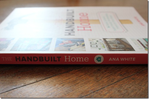 Ana White The Handbuilt Home Book