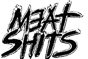 Meat Shits