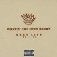 Paintin' The Town Brown: Ween Live '90-'98