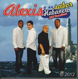 Alexis Y Su Sabor Habanero - Mi Tumbao 2012 Front