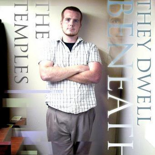 They Dwell Beneath the Temples