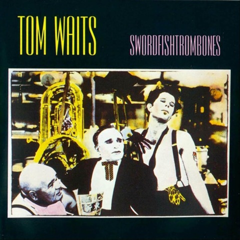 [Tom_Waits-Swordfishtrombones-Frontal%255B4%255D.jpg]