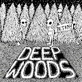 Deep Woods