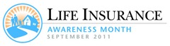 Life Insurance Awareness Month - September 2011