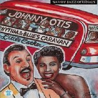 The Johnny Otis Rhythm & Blues Caravan: The Complete Savoy Recordings