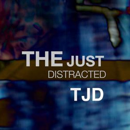 The Just Distracted