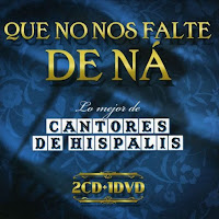 Que No Nos Falte de N&aacute;: Lo Mejor de Cantores de Hispalis