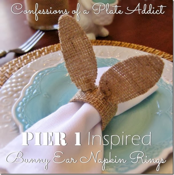 CONFESSIONS OF A PLATE ADDICT Pier 1 Inspired Bunny Ear Napkin Rings