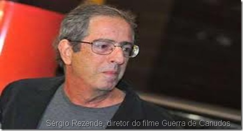Sérgio Rezende, diretor de Guerra de Canu