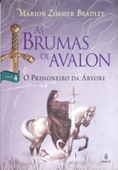 As Brumas de Avalon - O Prisioneiro da Arvore