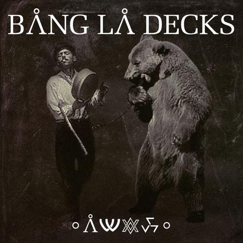 Bang La Decks