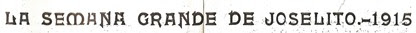 1915-09-02 (p. SyS) La semana grande de Joselito 001 1915-09-02 (p. SyS) La semana grande de Joselito 001
