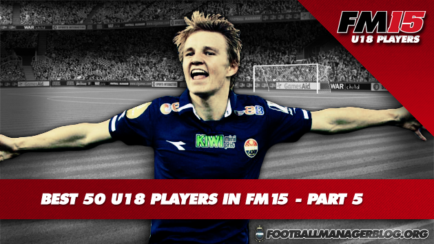 Best 50 U18 Players in FM15 - Part 5