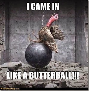 came in like a butterball
