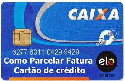 Como Parcelar Fatura de Cartão de Crédito da Caixa – Passo 