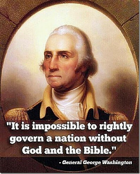 G. Washington- Rightly Govern ONLY with God & Bible