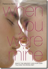 book cover of When You Were Mine by Rebecca Serle