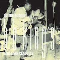 Do the Boogie! B.B. King's Early '50s Classics