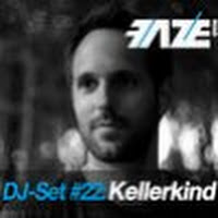 Faze DJ Set #22: Kellerkind