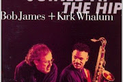 Bob James And Kirk Whalum