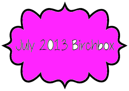 July 2013 Birchbox
