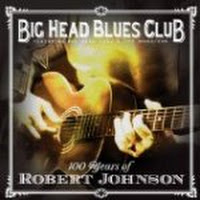 100 Years of Robert Johnson