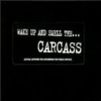 Wake Up And Smell The... Carcass