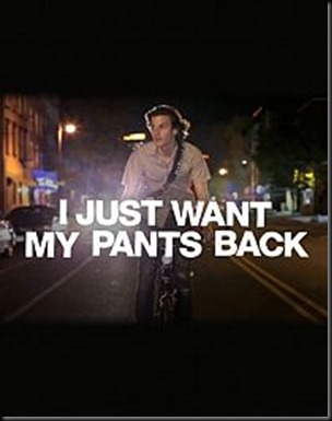 I.Just.Want.My.Pants.Back_Poster