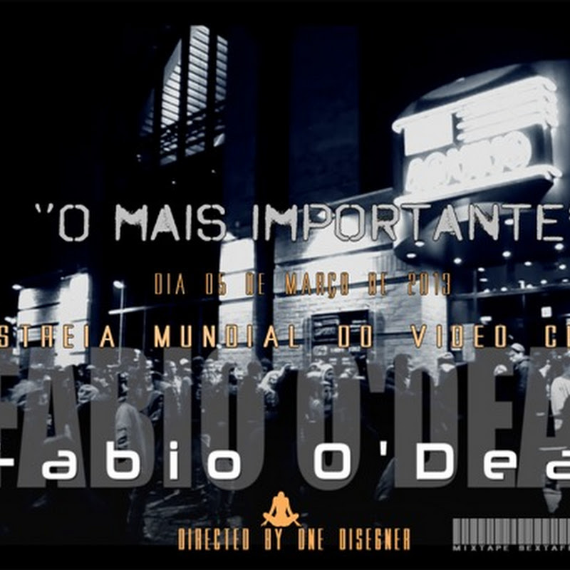 Fabio O'deal Estreia Mundial do Video clip " O mais Imporante" (Directed by Dne Designer) [Dia 05 de Março]