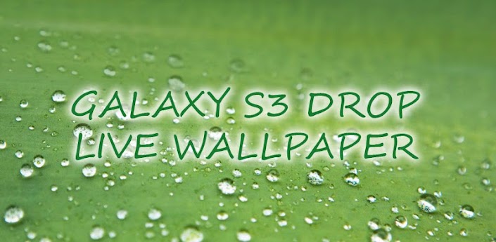 Galaxy S3 Drop LWP