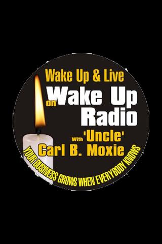 Wake Up Radio w Carl B. Moxie