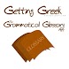 Getting Greek Grammar Glossary