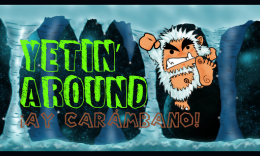 Yetin' Around - ¡Ay carámbano