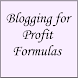 Blogging for Profit Formulas