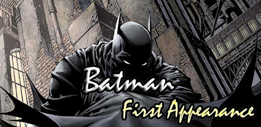 Batman First Appearance -  apk apps