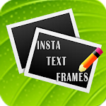 Cover Image of Download Insta Text Frames 1.0 APK