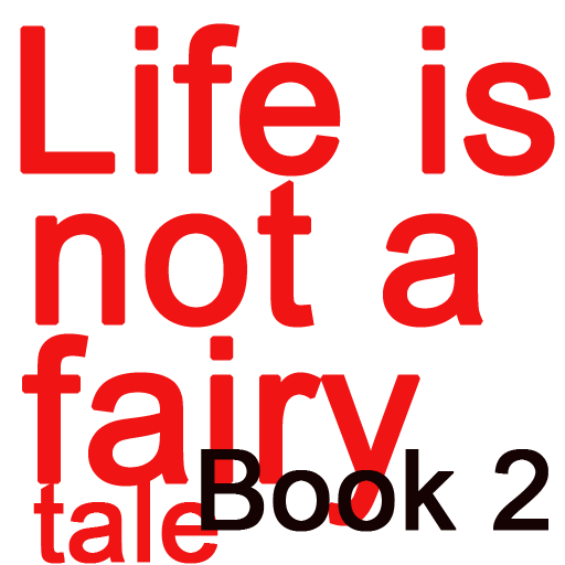 Life is not a fairy tale Book2