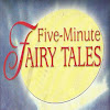5 Minute Fairy Tales