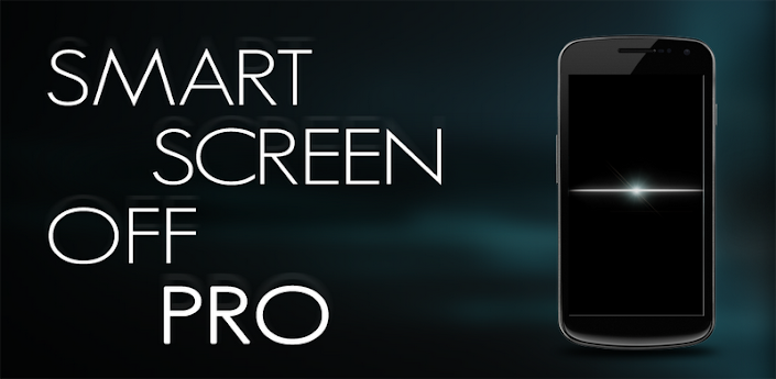 Smart Screen Off PRO 7OHPuvpGc2E31cCuhFIJsICik8YDSbacE_nCzaALvcJTlVI_LUqCB9hnq7fv0ReYTcg=w705