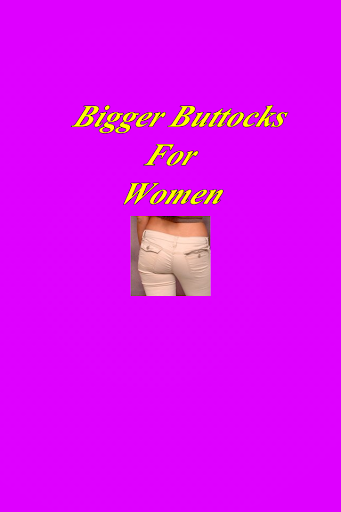 Bigger Buttocks