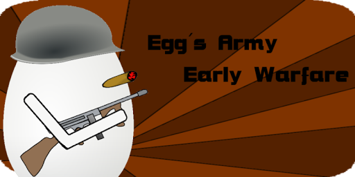 Egg´s Army - Early Warfare
