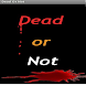 Dead or not