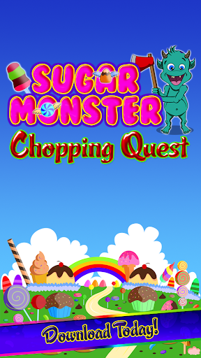 Sugar Monster Chopping Quest