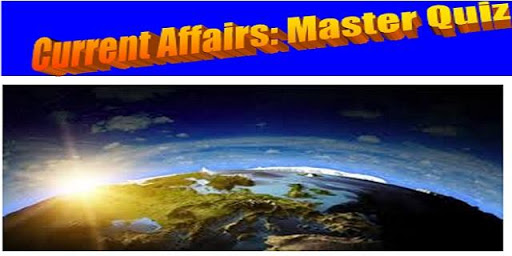 Current Affairs Master Quiz