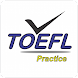 TOEFL  Practice