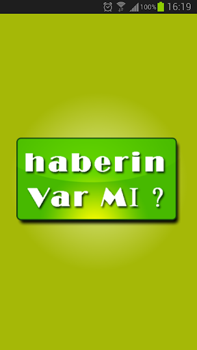 Haberin Var Mı