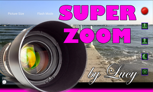 Super Zoom Camera by Lucy