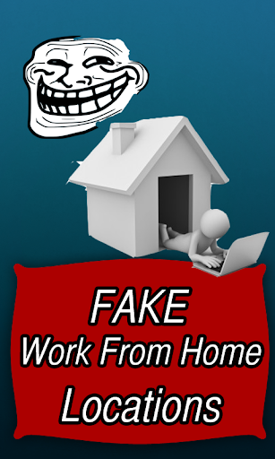 Fake Work From Home Locations